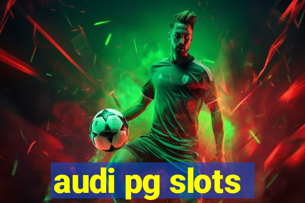 audi pg slots
